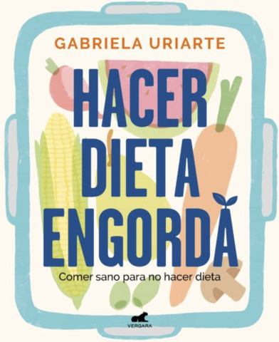 Hacer dieta engorda de Gabriela Uriarte